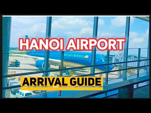 Hanoi Airport Arrival Guide